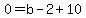 0=b-2%2B10