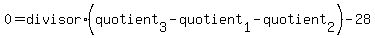 0=divisor%2A%28quotient%5B3%5D-quotient%5B1%5D-quotient%5B2%5D%29-28