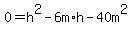 0=h%5E2-6m%2Ah-40m%5E2