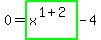 0=highlight_green%28+x%5E%281%2B2%29+%29-4