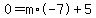 0=m%2A-7%2B5