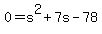 0=s%5E2%2B7s-78
