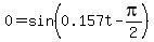 0=sin%280.157t+-pi%2F2%29