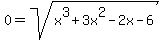 0=sqrt%28x%5E3%2B3x%5E2-2x-6%29+
