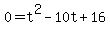 0=t%5E2-10t%2B16