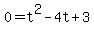 0=t%5E2-4t%2B3