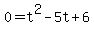 0=t%5E2-5t%2B6