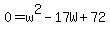 0=w%5E2-17W%2B72