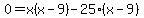 0=x%28+x-9%29-25%28x-9%29