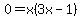 0=x%283x-1%29