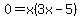 0=x%283x-5%29