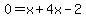 0=x%2B4x-2