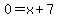 0=x%2B7