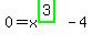 0=x%5E%28highlight_green%28+3+%29%29-4