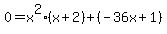 0=x%5E2%28x%2B2%29%2B%28-36x%2B1%29