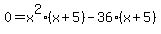 0=x%5E2%28x%2B5%29-36%28x%2B5%29