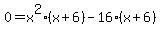 0=x%5E2%28x%2B6%29-16%28x%2B6%29