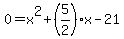 0=x%5E2%2B%285%2F2%29x-21