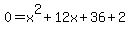 0=x%5E2%2B12x%2B36%2B2