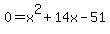 0=x%5E2%2B14x-51