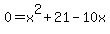 0=x%5E2%2B21-10x