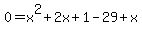 0=x%5E2%2B2x%2B1-29%2Bx