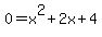 0=x%5E2%2B2x%2B4