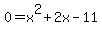 0=x%5E2%2B2x-11
