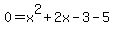 0=x%5E2%2B2x-3-5