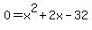 0=x%5E2%2B2x-32