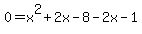 0=x%5E2%2B2x-8-2x-1