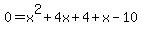 0=x%5E2%2B4x%2B4%2Bx-10