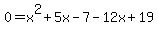 0=x%5E2%2B5x-7-12x%2B19