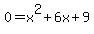 0=x%5E2%2B6x%2B9