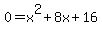 0=x%5E2%2B8x%2B16+