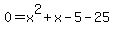 0=x%5E2%2Bx-5-25