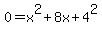 0=x%5E2+%2B8x%2B4%5E2
