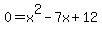 0=x%5E2+-+7x+%2B+12