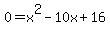 0=x%5E2-10x%2B16
