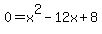 0=x%5E2-12x%2B8