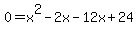 0=x%5E2-2x-12x%2B24