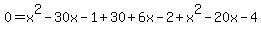 0=x%5E2-30x-1%2B30%2B6x-2%2Bx%5E2-20x-4