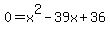 0=x%5E2-39x%2B36