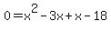 0=x%5E2-3x%2Bx-18