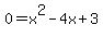 0=x%5E2-4x%2B3