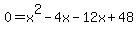 0=x%5E2-4x-12x%2B48