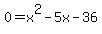 0=x%5E2-5x-36
