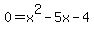 0=x%5E2-5x-4