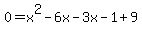 0=x%5E2-6x-3x-1%2B9