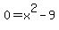 0=x%5E2-9